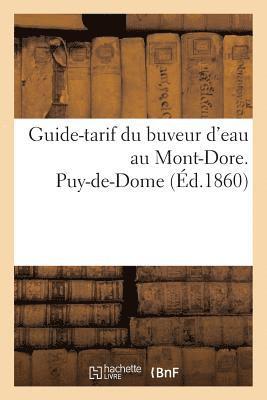 Guide-Tarif Du Buveur d'Eau Au Mont-Dore. Puy-De-Dome, Häftad