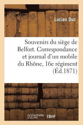 bokomslag Souvenirs Du Sige de Belfort. Correspondance & Journal d'Un Mobile Du Rhne, 16e Rgiment de Marche