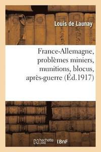 bokomslag France-Allemagne, Problmes Miniers, Munitions, Blocus, Aprs-Guerre