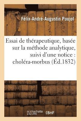 Félix-André-Augustin Poujol - Essai de Thérapeutique, Basée Sur La Méthode Analytique, Suivi d'Une Notice Sur Le Choléra-Morbus, Häftad