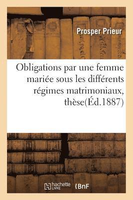 Obligations Par Une Femme Marie Sous Les Diffrents Rgimes Matrimoniaux, Thse Pour Le Doctorat 1