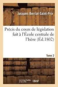 bokomslag Prcis Du Cours de Lgislation Fait  l'cole Centrale de l'Isre Tome 2