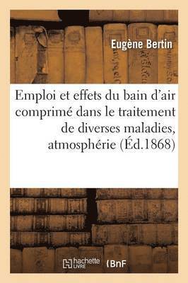 bokomslag Emploi Et Effets Du Bain d'Air Comprimé Dans Le Traitement de Diverses Maladies, Atmosphérie