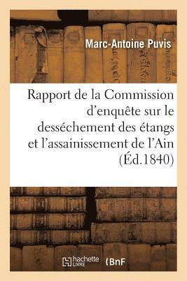 Marc-Antoine Puvis - Rapport de la Commission d'Enquête Sur Le Desséchement Des Étangs Et l'Assainissement de l'Ain, Häftad. Tillgänglighet: Lägg i varukorg