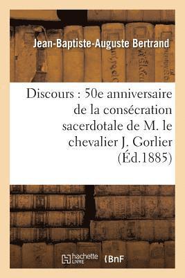 bokomslag Discours: 50E Anniversaire de la Consécration Sacerdotale de M. Le Chevalier J. Gorlier