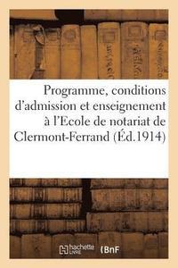 bokomslag Programme Des Conditions d'Admission Et de l'Enseignement A l'Ecole de Notariat de Clermont-Ferrand