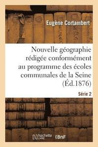 bokomslag Nouvelle Gographie Rdige Conformment Au Programme Des coles Communales de la Seine Srie 2