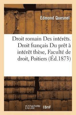 bokomslag Droit Romain Des Intérêts. Droit Français Du Prêt À Intérêt Thèse À La Faculté de Droit de Poitiers