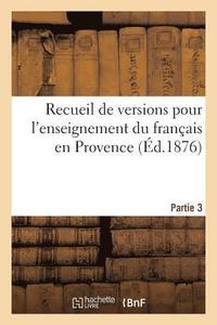 bokomslag Recueil de Versions Pour l'Enseignement Du Francais En Provence Partie 3
