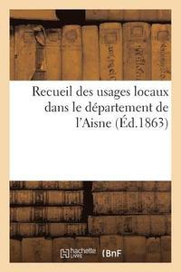 bokomslag Recueil Des Usages Locaux Dans Le Dpartement de l'Aisne