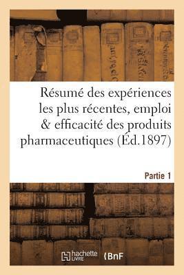 bokomslag Rsum Des Expriences Les Plus Rcentes, Emploi & Efficacit Des Produits Pharmaceutiques Partie 1