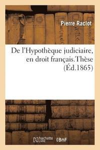 bokomslag de l'Hypotheque Judiciaire, En Droit Francais.These