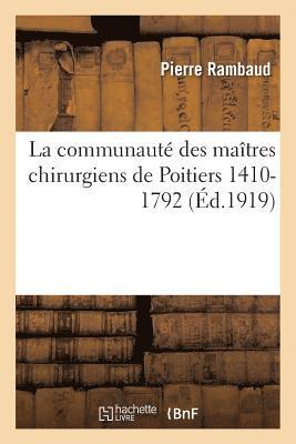 La Communaut Des Matres Chirurgiens de Poitiers 1410-1792 1