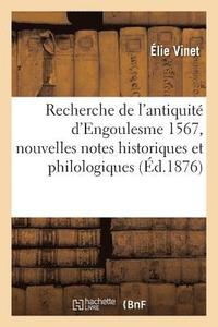 bokomslag Recherche de l'Antiquit d'Engoulesme 1567, Nouvelles Notes Historiques Et Philologiques