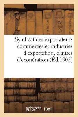 Syndicat Des Exportateurs Commerces Et Industries d'Exportation Réforme Des Clauses d'Exonération, Häftad