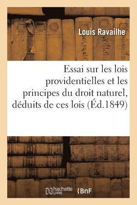 bokomslag Essai Sur Les Lois Providentielles Et Les Principes Du Droit Naturel, Dduits de Ces Lois