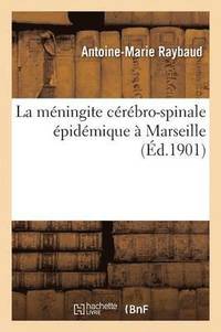 bokomslag La Meningite Cerebro-Spinale Epidemique A Marseille