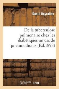 bokomslag de la Tuberculose Pulmonaire Chez Les Diabetiques Un Cas de Pneumothorax
