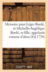 bokomslag Memoire Pour Leger Borde, Et Michelle-Angelique Borde, Sa Fille, Appelants Comme d'Abus