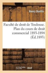 bokomslag Facult de Droit de Toulouse. Plan Du Cours de Droit Commercial. 1893-1894