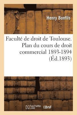 bokomslag Facult de Droit de Toulouse. Plan Du Cours de Droit Commercial. 1893-1894