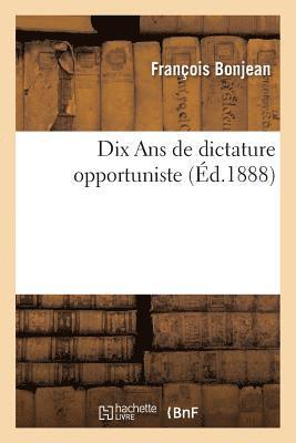 Dix ANS de Dictature Opportuniste 1