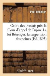 bokomslag Ordre Des Avocats Pres La Cour d'Appel de Dijon. La Loi Berenger, Etude: La Suspension Des Peines