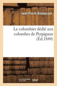 bokomslag Le Colombier Dedie Aux Colombes de Perpignan