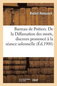 bokomslag Barreau de Poitiers. de la Diffamation Des Morts, Discours Prononcé À La Séance Solennelle