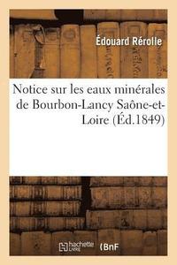 bokomslag Notice Sur Les Eaux Minrales de Bourbon-Lancy Sane-Et-Loire