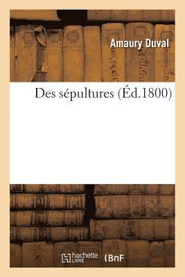 Amaury Duval - Des Sépultures, Häftad
