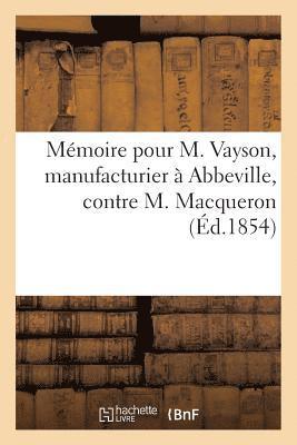 bokomslag Memoire Pour M. Vayson, Manufacturier A Abbeville, Contre M. Macqueron