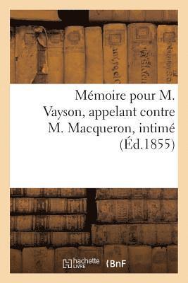 Mmoire Pour M. Vayson, Appelant Contre M. Macqueron, Intim 1