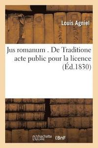 bokomslag Jus Romanum . de Traditione Acte Public Pour La Licence