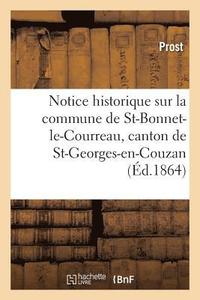 bokomslag Notice Historique Sur La Commune de Saint-Bonnet-Le-Courreau, Canton de St-Georges-En-Couzan Loire