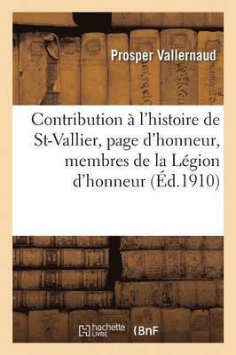 bokomslag Contribution À l'Histoire de St-Vallier, Page d'Honneur, Officiers Et Membres de la Légion d'Honneur
