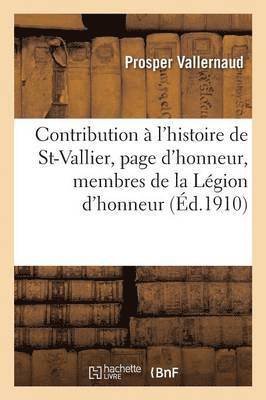 Contribution A l'Histoire de St-Vallier, Page d'Honneur, Officiers Et Membres de la Legion d'Honneur 1