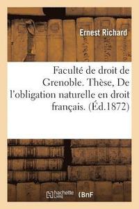 bokomslag Facult de Droit de Grenoble. Thse Pour Le Doctorat. de l'Obligation Naturelle En Droit Franais.