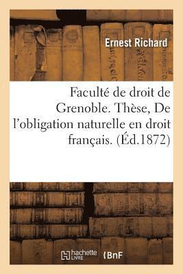 bokomslag Facult de Droit de Grenoble. Thse Pour Le Doctorat. de l'Obligation Naturelle En Droit Franais.