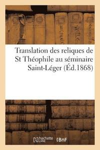 bokomslag Translation Des Reliques de St Theophile Au Seminaire Saint-Leger