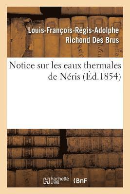 bokomslag Notice Sur Les Eaux Thermales de Neris