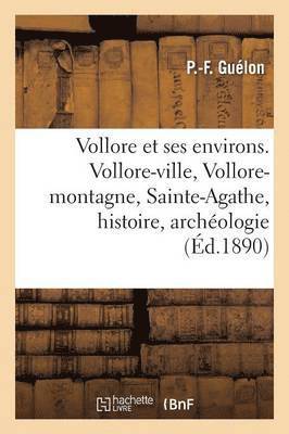 bokomslag Vollore Et Ses Environs. Vollore-Ville, Vollore-Montagne, Sainte-Agathe, Histoire, Archeologie