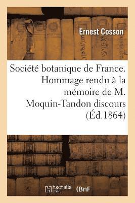 bokomslag Socit Botanique de France. Hommage Rendu  La Mmoire de M. Moquin-Tandon Discours