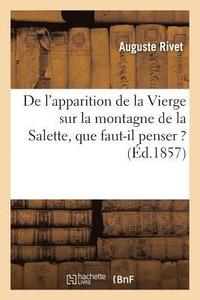 bokomslag de l'Apparition de la Vierge Sur La Montagne de la Salette: Que Faut-Il Penser de CET Evenement ?