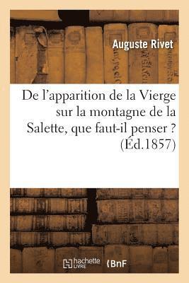 de l'Apparition de la Vierge Sur La Montagne de la Salette: Que Faut-Il Penser de CET Evenement ? 1