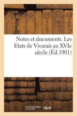 bokomslag Notes Et Documents. Les Etats de Vivarais Au Xvie Siecle