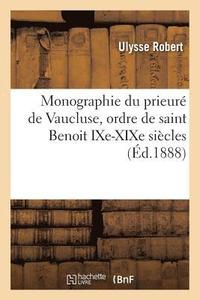 bokomslag Monographie Du Prieur de Vaucluse, Ordre de Saint Benoit Ixe-XIXe Sicles