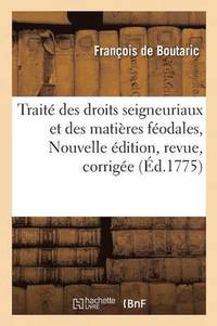 bokomslag Trait Des Droits Seigneuriaux Et Des Matires Fodales, Nouvelle dition, Revue, Corrige