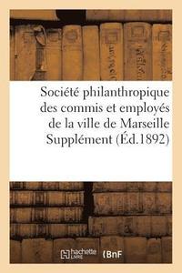 bokomslag Societe Philanthropique Des Commis Et Employes de la Ville de Marseille Supplement Au Bulletin