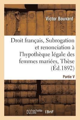 bokomslag Droit Francais, Subrogation Et Renonciation A l'Hypotheque Legale Des Femmes Mariees, These